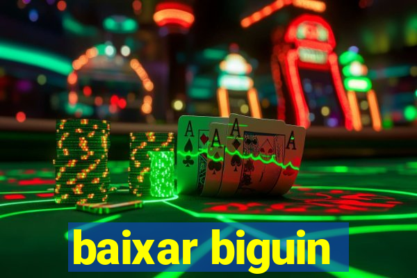 baixar biguin